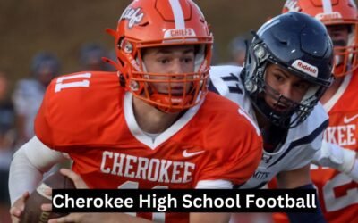 Cherokee High School Football: Legacy of Grit and Glory” Cherokee High School Football