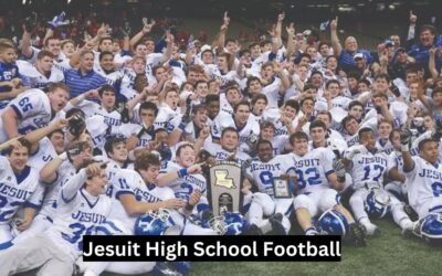 Jesuit High School Football: A Legacy of Excellence Jesuit High School Football