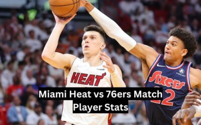 Miami Heat vs 76ers Match Player Stats: Top Scorers Shine” Miami Heat vs 76ers Match Player Stats