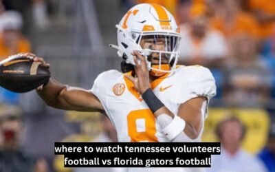 Where to Watch Tennessee Volunteers Football vs Florida Gators Football where to watch tennessee volunteers football vs florida gators football