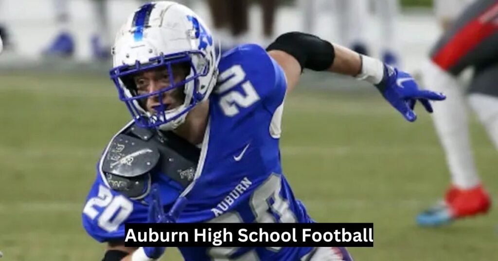 Auburn High School Football: The Pulse of Alabama’s Gridiron