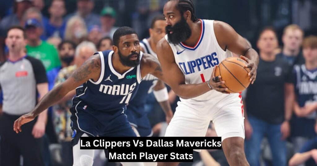 La Clippers Vs Dallas Mavericks Match Player Stats