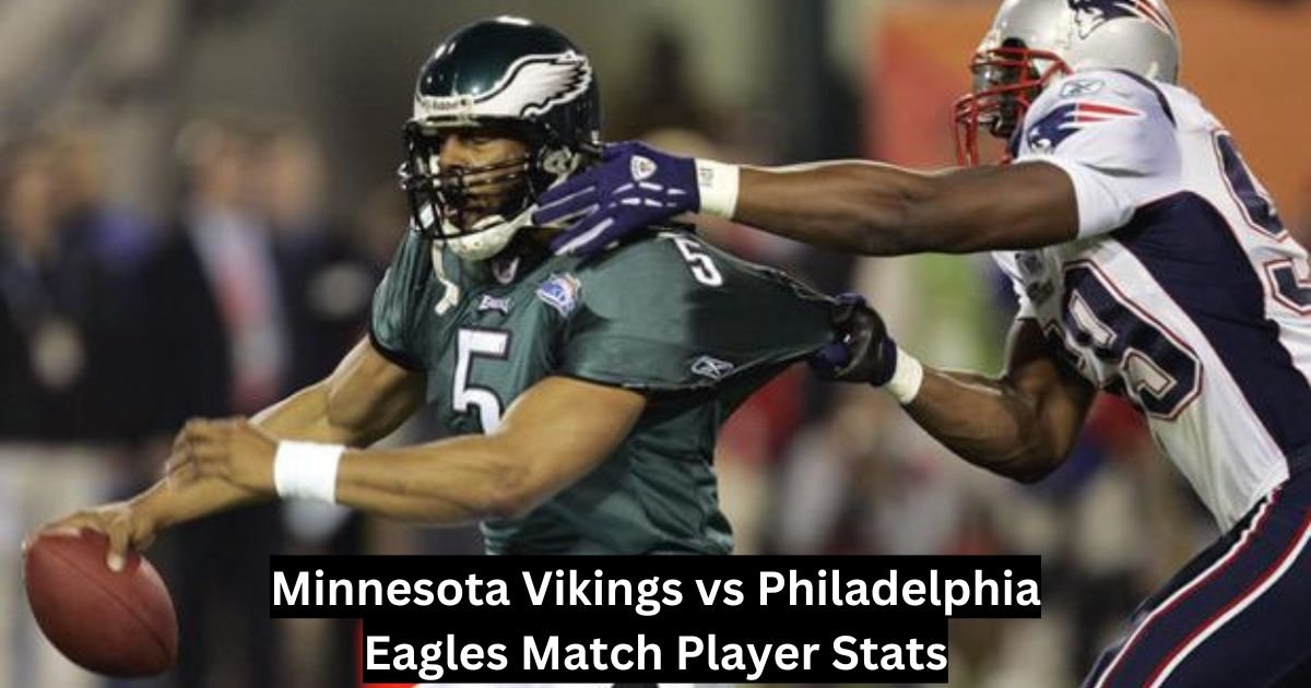 Minnesota Vikings vs Philadelphia Eagles Match Player Stats