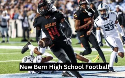 New Bern High School Football: Legacy of Grit and Glory” New Bern High School Football