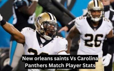 New orleans saints Vs Carolina Panthers Match Player Stats New orleans saints Vs Carolina Panthers Match Player Stats