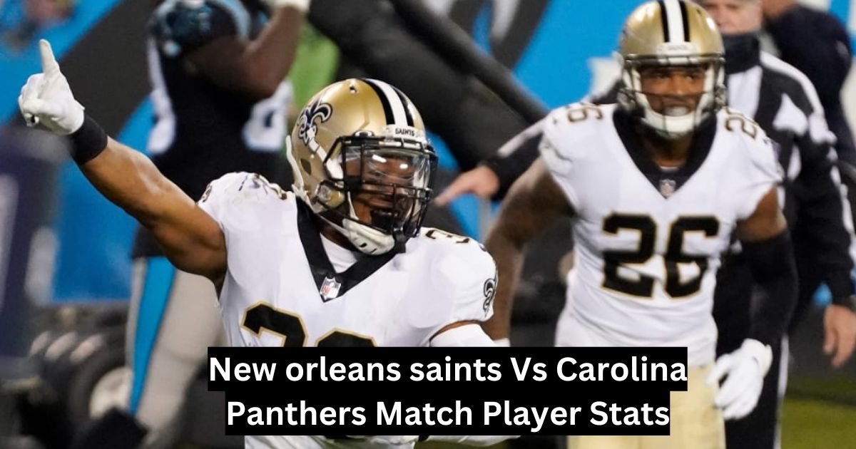 New orleans saints Vs Carolina Panthers Match Player Stats