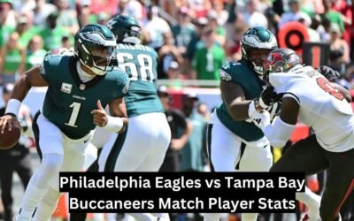 Philadelphia Eagles vs Tampa Bay Buccaneers Match Player Stats hiladelphia Eagles vs Tampa Bay Buccaneers Match Player Stats