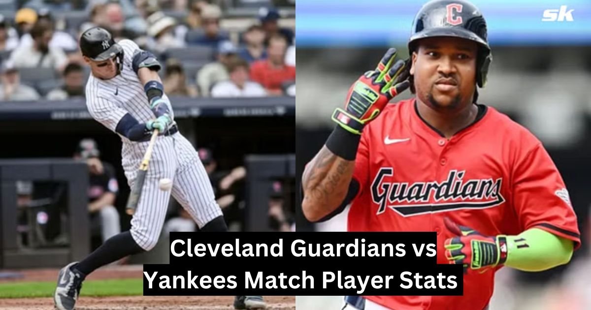 Cleveland Guardians Vs Yankees Match Player Stats