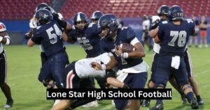 Lone Star High School Football